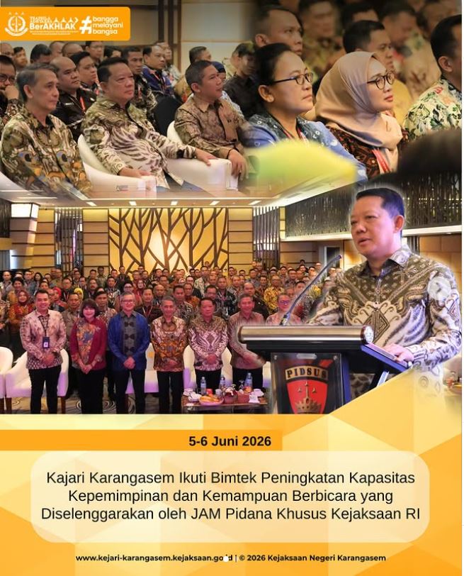 KEGIATAN BIMBINGAN TEKNIS (BIMTEK) PENINGKATAN KAPASITAS KEPEMIMPINAN DAN KEMAMPUAN BERBICARA DI DEPAN UMUM YANG DISELENGGARAKAN OLEH JAKSA AGUNG MUDA BIDANG TINDAK PIDANA KHUSUS