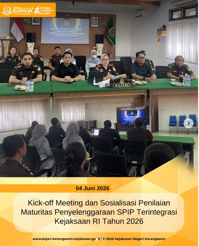 KICK-OFF , MEETING DAN SOSIALISASI PENILAIAN MATURITAS PENYELENGGARAAN SPIP TERINTEGRASI KEJAKSAAN RI 2026