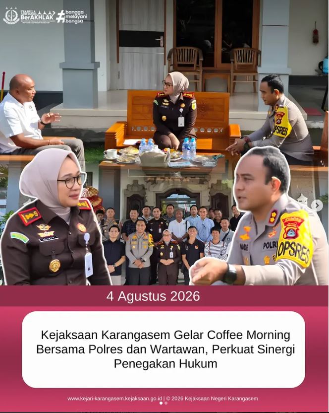 KEJAKSAAN KARANGASEM GELAR COFFEE MORNING BERSAMA POLRES DAN WARTAWAN, PERKUAT SINERGI PENEGAK HUKUM