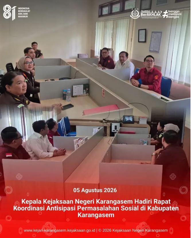 KEPALA KEJAKSAAN NEGERI KARANGASEM HADIR RAPAT KOORDINASI ANTISIPASI PERMASALAHAN SOSIAL DI KABUPATEN KARANGASEM