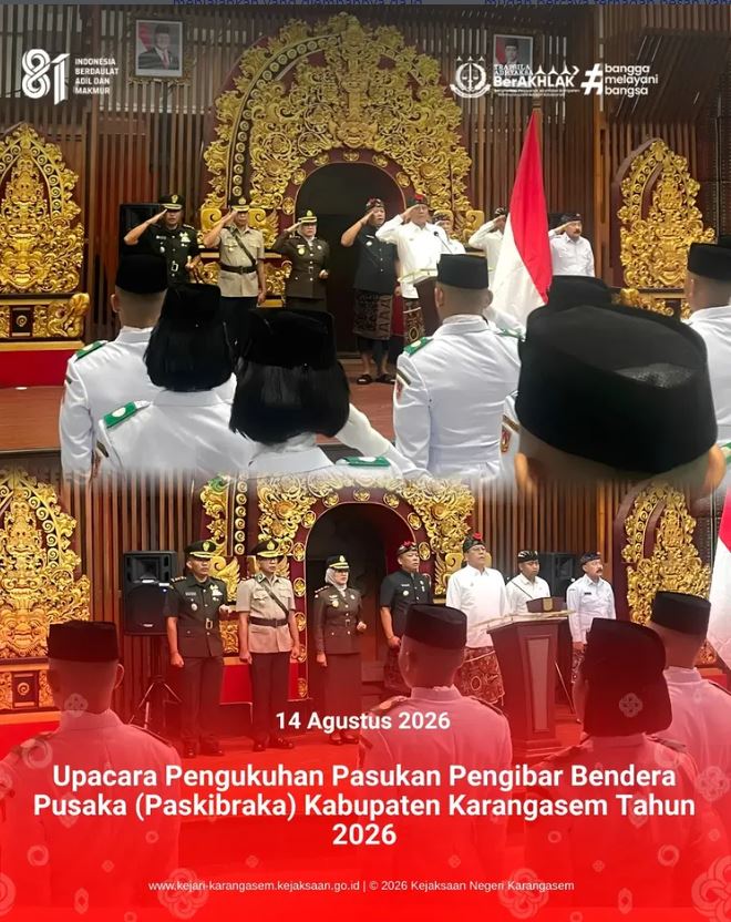 UPACARA PENGUKUHAN PASUKAN PENGIBAR BENDERA PUSAKA (PASKIBRAKA) KABUPATEN KARANGASEM TAHUN 2026
