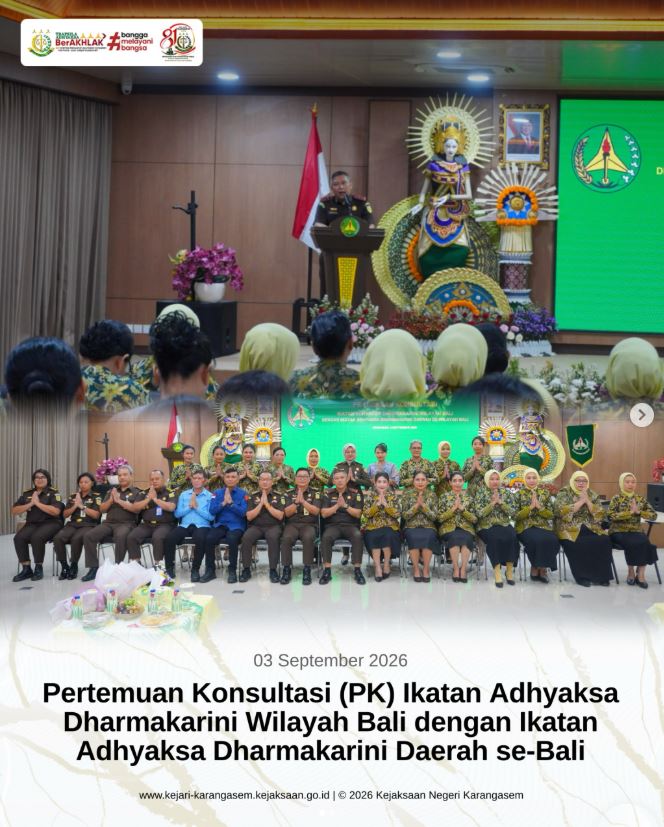 PERTEMUAN KONSULTASI (PK) IKATAN ADHYAKSA DHARMAKARINI WILAYAH BALI DENGAN IKATAN ADHYAKSA DHARMAKARINI DAERAH SE-BALI